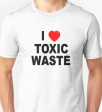 I Love Toxic Waste Unisex T-Shirt
