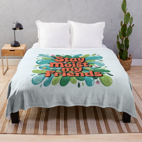 Item preview, Stay Moist, My Friends designed and sold by Jollys-ArtShop.