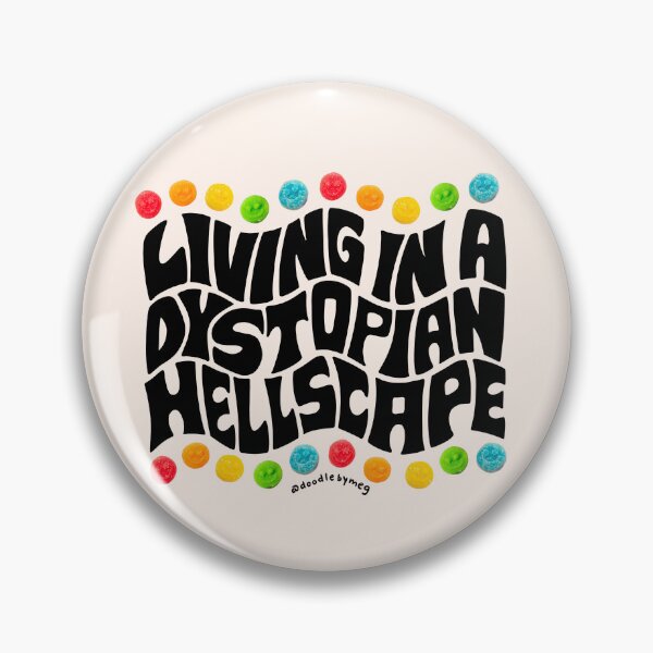 Item preview, Living in a Dystopian Hellscape designed and sold by doodlebymeg.