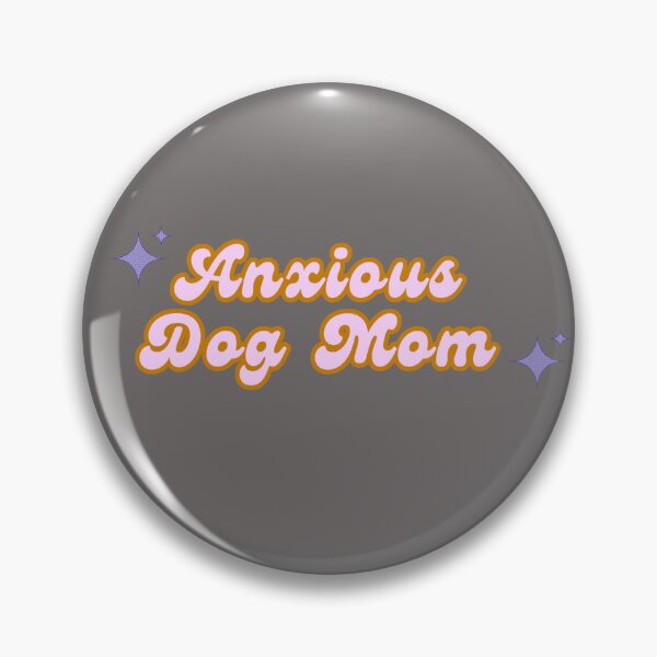 Item preview, Anxious Dog Mom designed and sold by pawsup4treats.