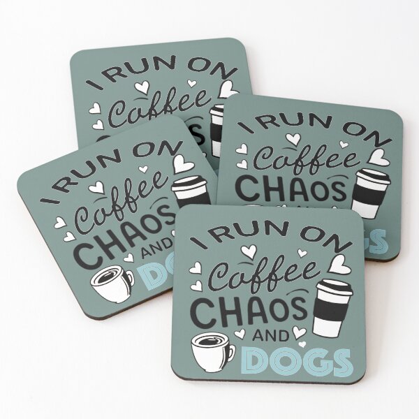 Item preview, I Run On Coffee Chaos and Dogs designed and sold by KiwiArtistDK.