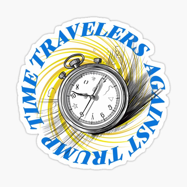 Time Travelers Against Trump Sticker