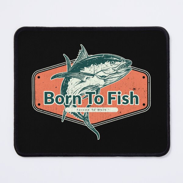 Item preview, Born To Fish, Forced To Work designed and sold by HatchDesignz.