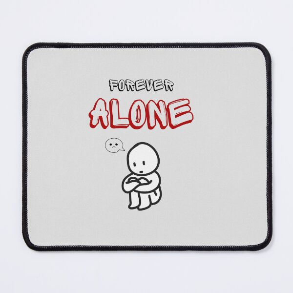 Item preview, Forever Alone - Sad Meme Funny designed and sold by AstroFrame.