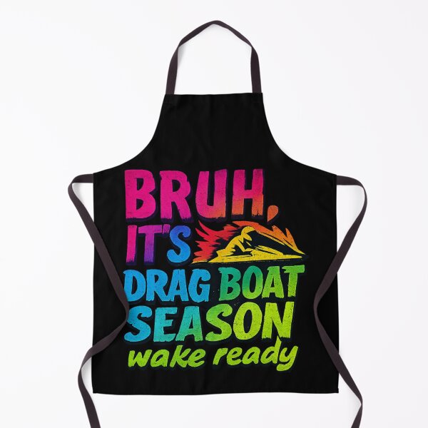 Item preview, Bruh It's Drag Boat Season Wake Ready Funny Drag Boat Racing Jet Boat Jetski Watercraft Racing designed and sold by CarantinedChaos.