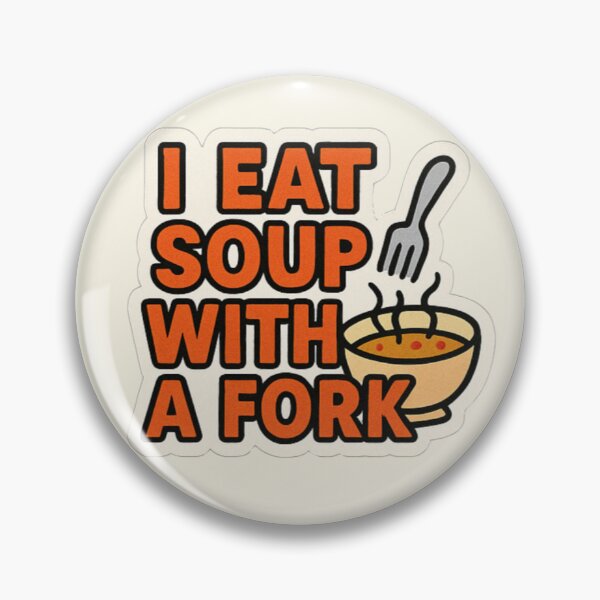 Item preview, I Eat Soup With A Fork (absurd memecore) designed and sold by DPS Phase Stickers.