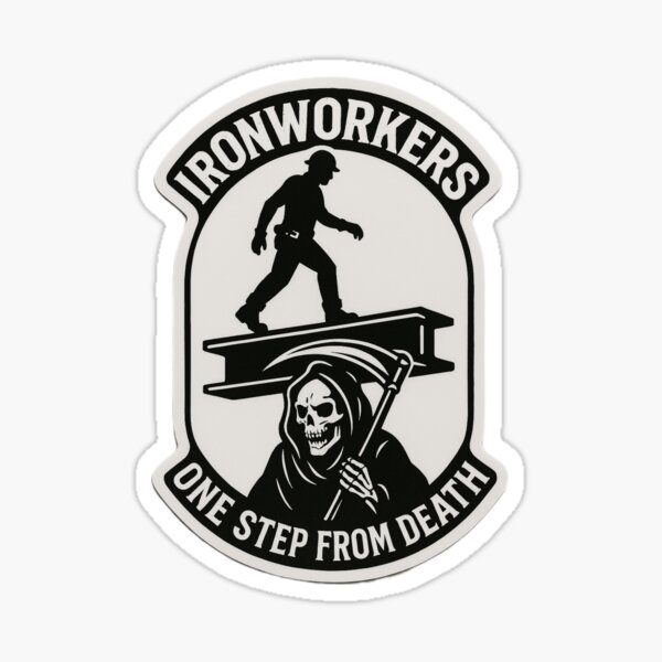 Item preview, Ironworkers One Step from Death designed and sold by SnakeStone.