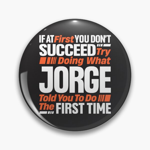 Item preview, Jorge If at First You Don't Succeed - Funny Jorge designed and sold by cidolopez.