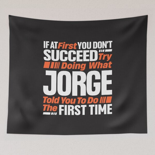 Item preview, Jorge If at First You Don't Succeed - Funny Jorge designed and sold by cidolopez.