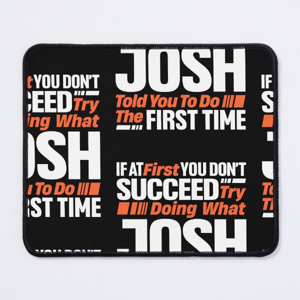 Item preview, Josh If at First You Don't Succeed - Funny Josh designed and sold by cidolopez.