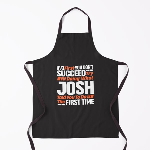 Item preview, Josh If at First You Don't Succeed - Funny Josh designed and sold by cidolopez.