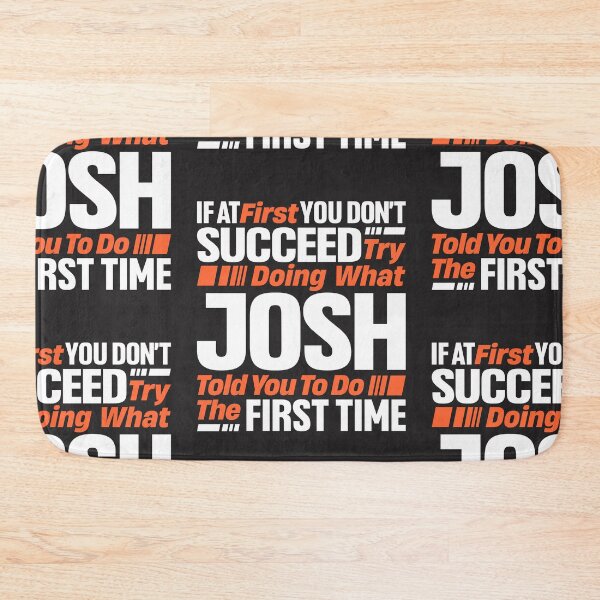 Item preview, Josh If at First You Don't Succeed - Funny Josh designed and sold by cidolopez.