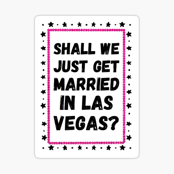 Item preview, Shall we just get married in las vegas? designed and sold by SamStoreo X.