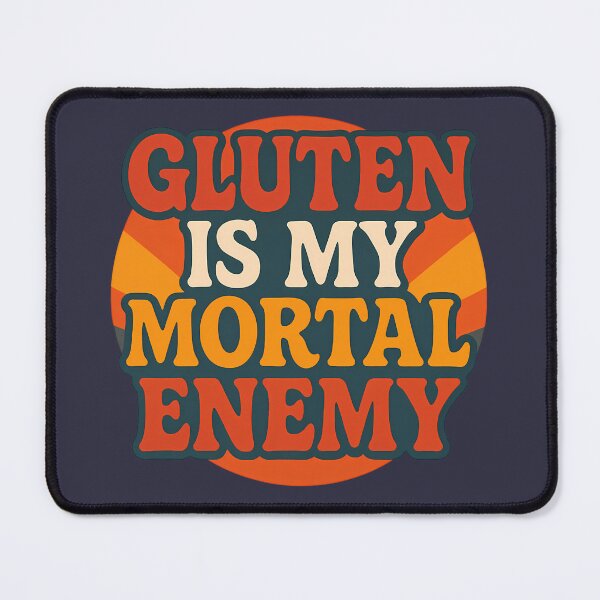 Item preview, Gluten Is My Mortal Enemy – Celiac Humor Design designed and sold by tinytwist.