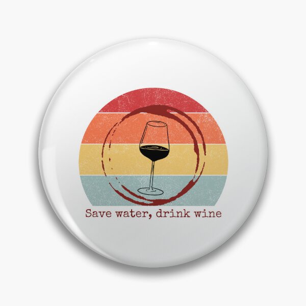 Item preview, Save Water, Drink Wine - Save Water, Drink Wine. Retro Wine and Oenology Fan. designed and sold by siempredesign.