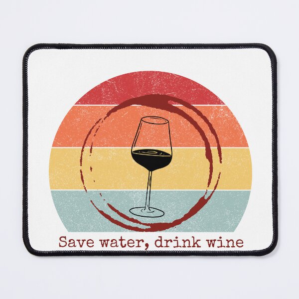 Item preview, Save Water, Drink Wine - Save Water, Drink Wine. Retro Wine and Oenology Fan. designed and sold by siempredesign.