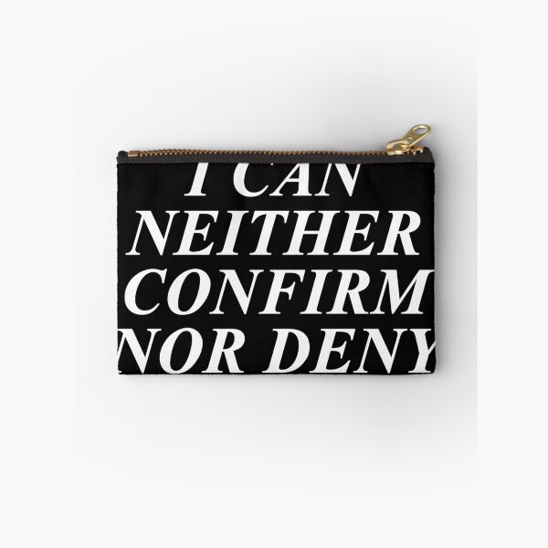 Item preview, I Can Neither Confirm Nor Deny designed and sold by SBVillard.