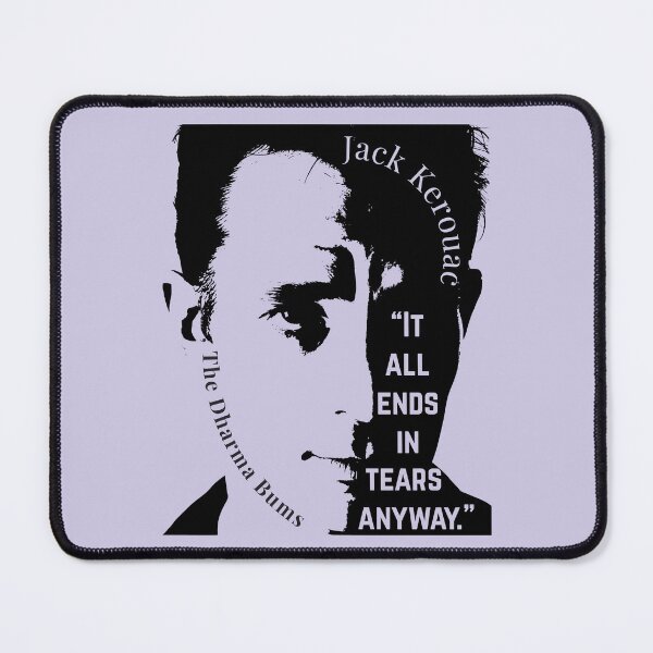 Item preview, Jack Kerouac quote: It all ends in tears anyway. designed and sold by artbleed.