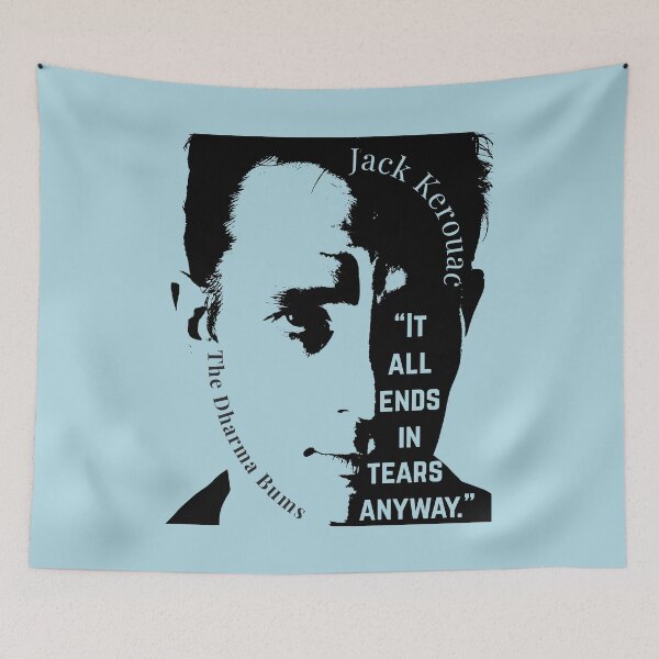 Item preview, Jack Kerouac quote: It all ends in tears anyway. designed and sold by artbleed.