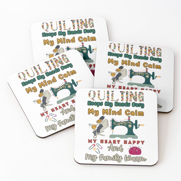 Item preview, Quilting Keeps My Hands Busy My Mind Calm My Heart Happy and My Family Warm designed and sold by Wiss2Arts.