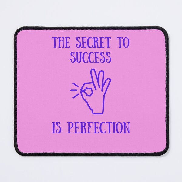 Item preview, The secret to success is perfection designed and sold by seahorse crossing.