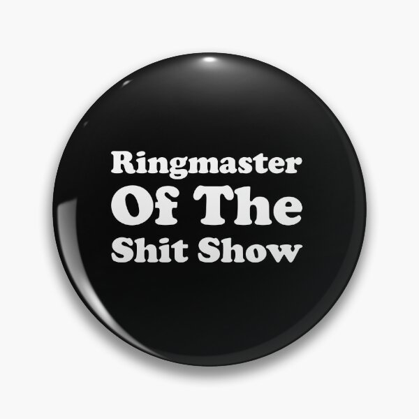Item preview, Ringmaster of the Shit Show designed and sold by xhearalisa.
