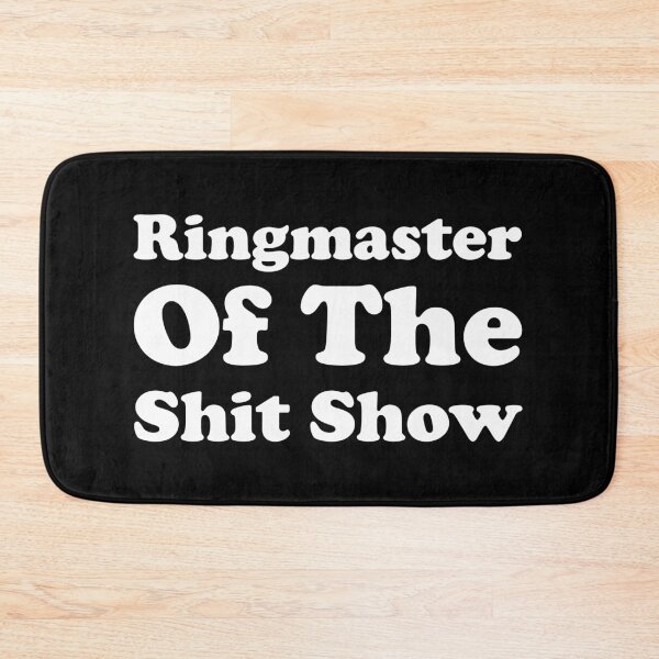 Item preview, Ringmaster of the Shit Show designed and sold by xhearalisa.