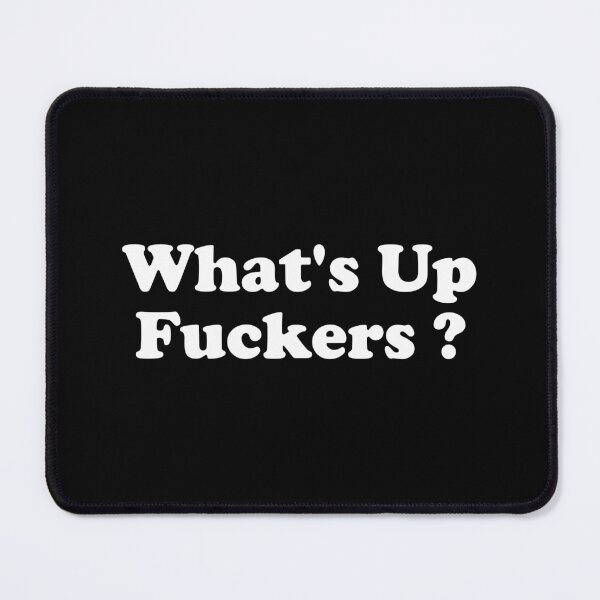 Item preview, What's Up Fuckers designed and sold by xhearalisa.