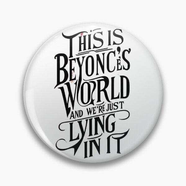 Item preview, This is a Beyonce's World and we're just living in it. designed and sold by Thought Foundry.