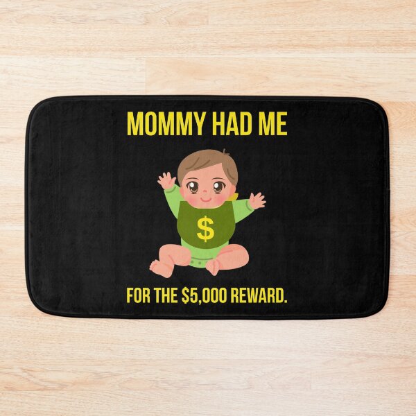 Item preview, Mommy had me for the $5,000 reward.  designed and sold by Rachel the Artist .