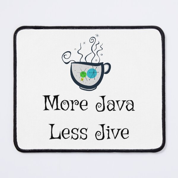 Item preview, More Java Less Jive designed and sold by RolandBoe.