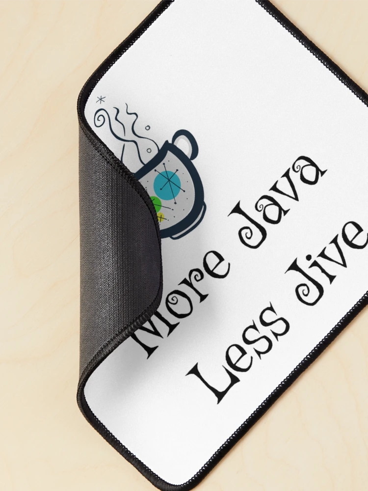 Thumbnail 2 of 5, Mouse Pad, More Java Less Jive designed and sold by RolandBoe.