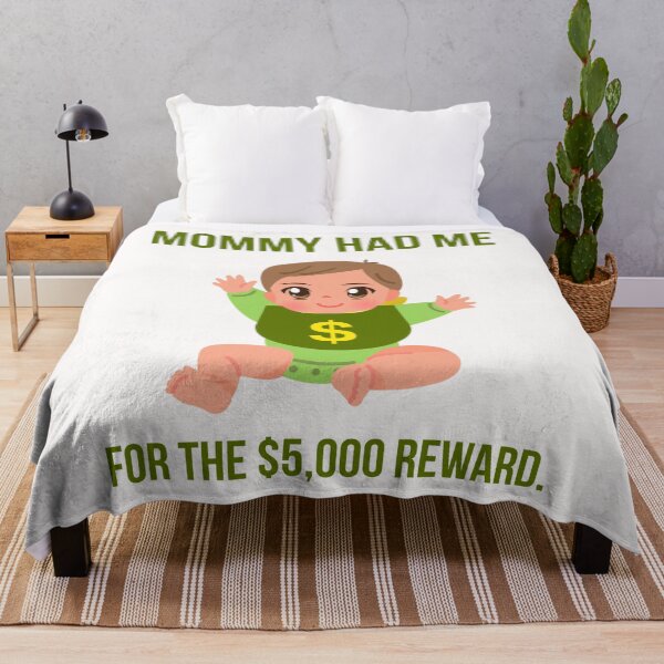 Item preview, Mommy had me for the $5,000 reward.  designed and sold by Rachel the Artist .