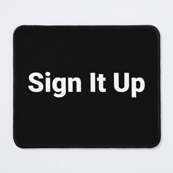 Item preview, Sign It Up designed and sold by Text-based T-Shirts and Gifts.