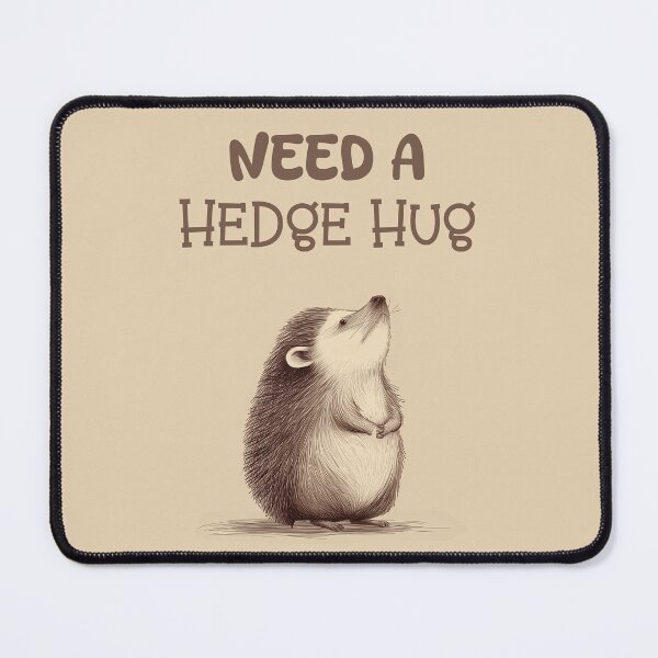Item preview, Need a Hedge Hug designed and sold by prettykaler.
