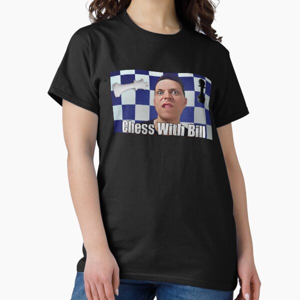 Chess with Bill Snarl Face Classic T-Shirt