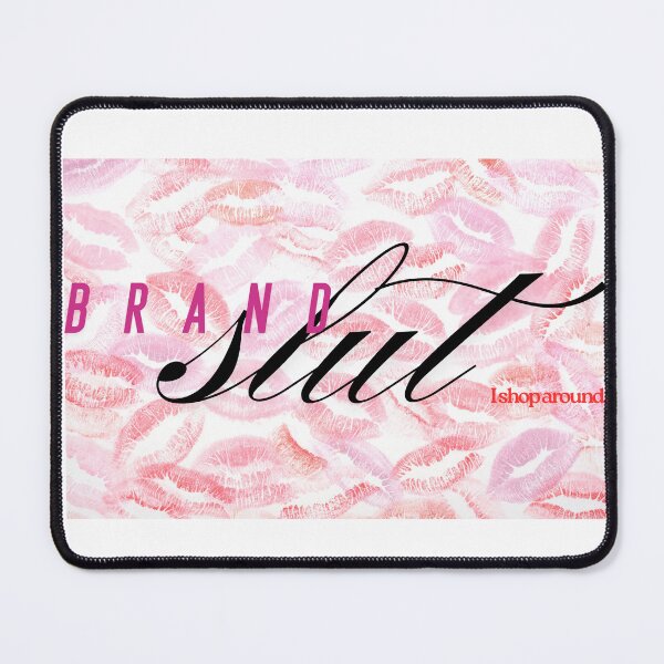 Item preview, Brand Slut with Kisses designed and sold by R & D Station.