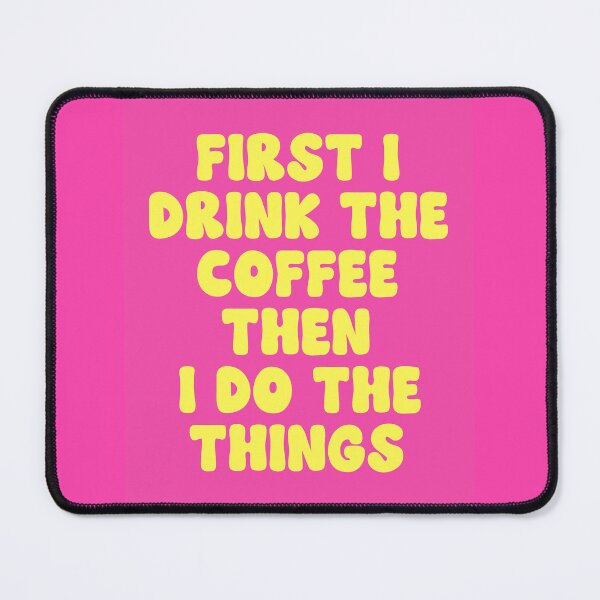 Item preview, First I Drink The Coffee Then I Do The Things quote (Magenta Tone) designed and sold by Paigaam.