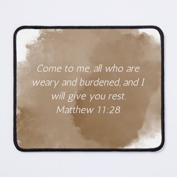 Item preview, Come to me, all who are weary and burdened, and I will give you rest. Matthew 11:28 designed and sold by IntheLightSola.