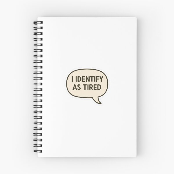 Item preview, I IDENTIFY AS TIRED  designed and sold by cloudsnacks.