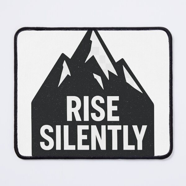 Item preview, RISE SILENTLY – Summit Symbol of Inner Strength designed and sold by PastimeMastery.