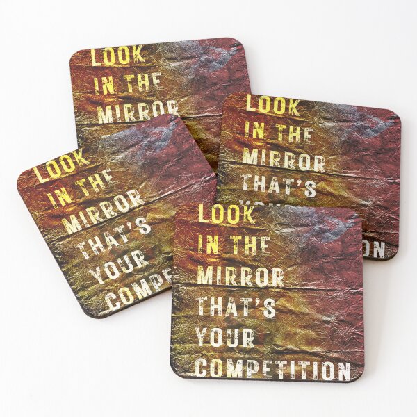 Item preview, Look In The Mirror , That's Your Competition designed and sold by NickDedidis.