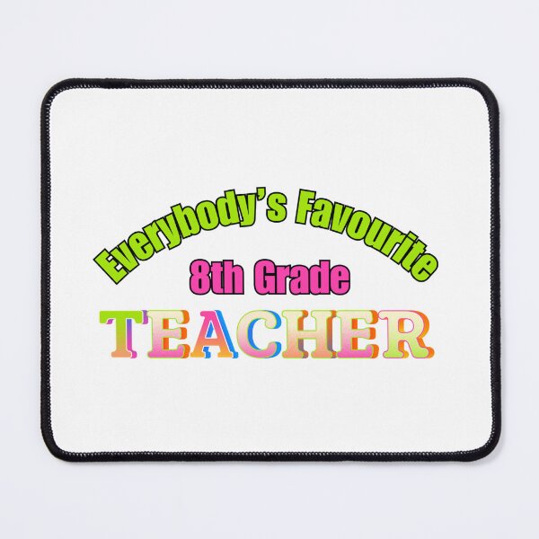 Item preview, Everybody’s Favourite 8th Grade Teacher designed and sold by DixieGirlStudio.
