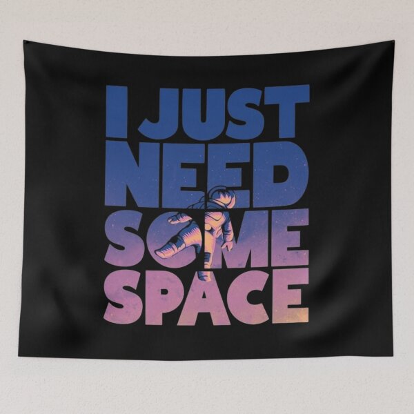 Item preview, I Just Need Some Space designed and sold by DreamDestiny.
