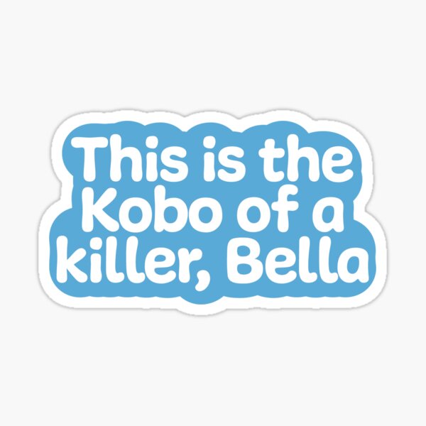 Artikel-Vorschau von Dies ist der Kobo eines Killers, Bella | Blau, designt und verkauft von annemyne.