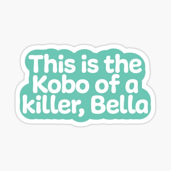 Artikel-Vorschau von Dies ist der Kobo einer Killerin, Bella | Teal, designt und verkauft von annemyne.