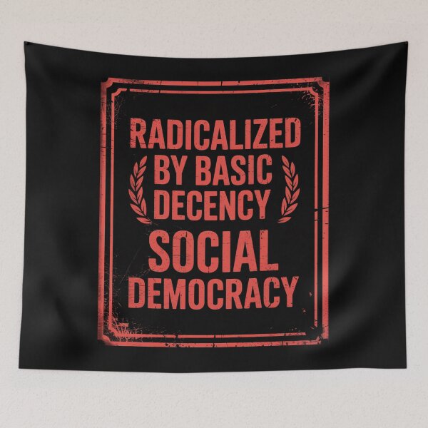 Item preview, Radicalized By Basic Decency Social Democracy designed and sold by SignumShop.