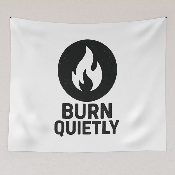 Item preview, BURN QUIETLY – Flame of Inner Power designed and sold by PastimeMastery.