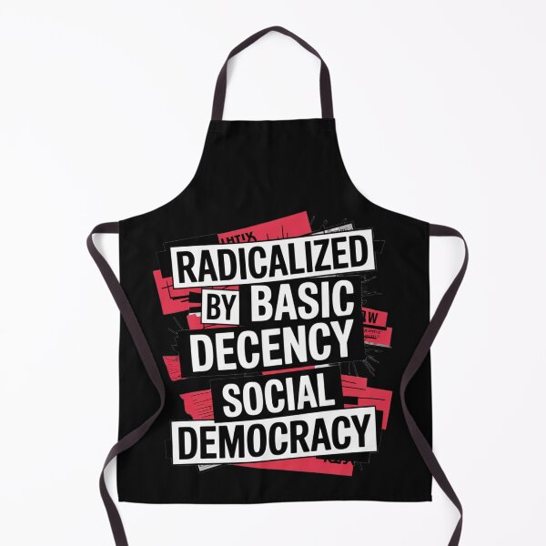 Item preview, Radicalized By Basic Decency Social Democracy designed and sold by SignumShop.