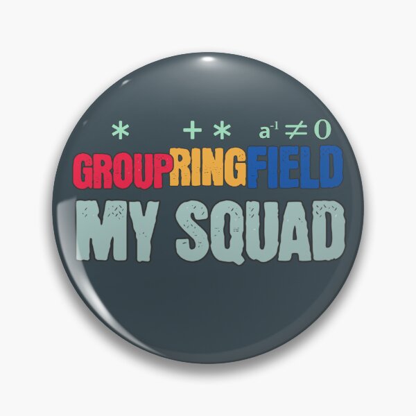 Item preview, Group, Ring, Field — My Squad, Abstract Algebra designed and sold by Crafty Capers Drift.